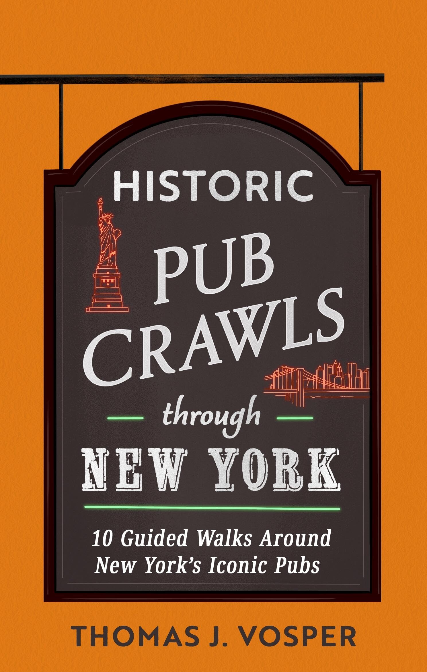 Historic Pub Crawls Through New York: 10 Guided Walks Around New YorkS Iconic Pubs And Landmarks