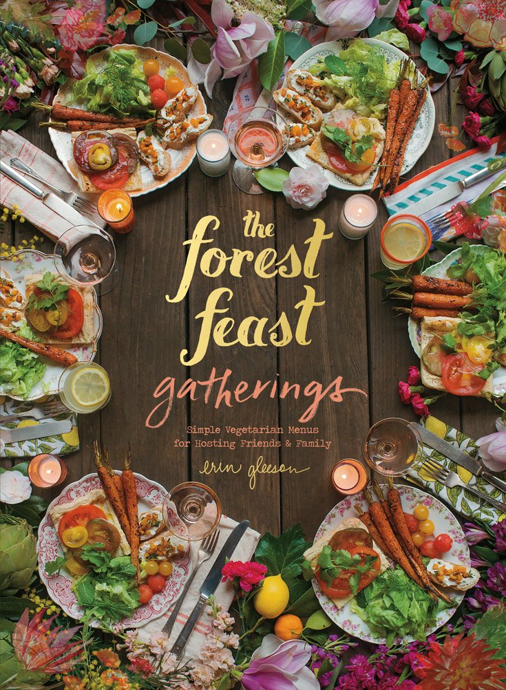 The Forest Feast Gatherings: Simple Vegetarian Menus For Hosting Friends & Family,Used