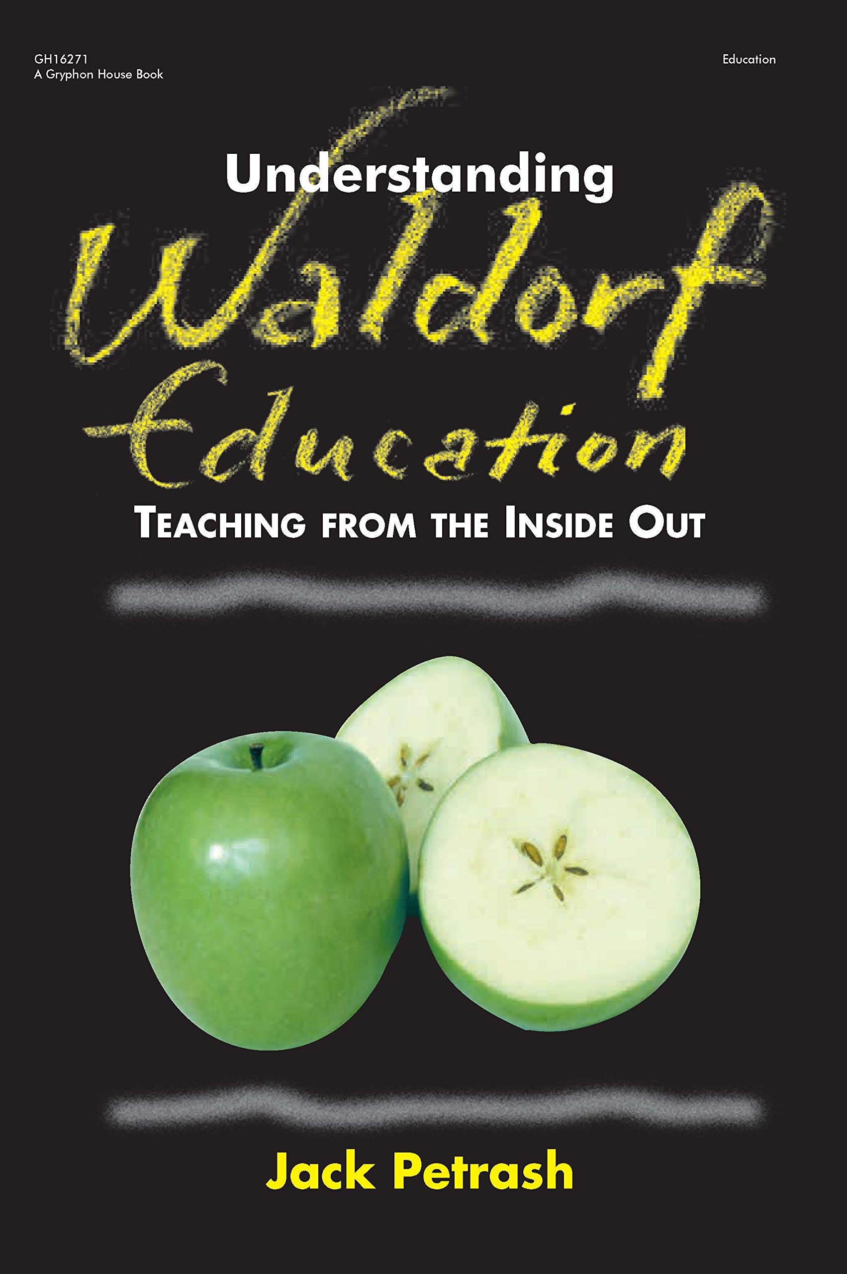 Understanding Waldorf Education: Teaching from the Inside Out,Used
