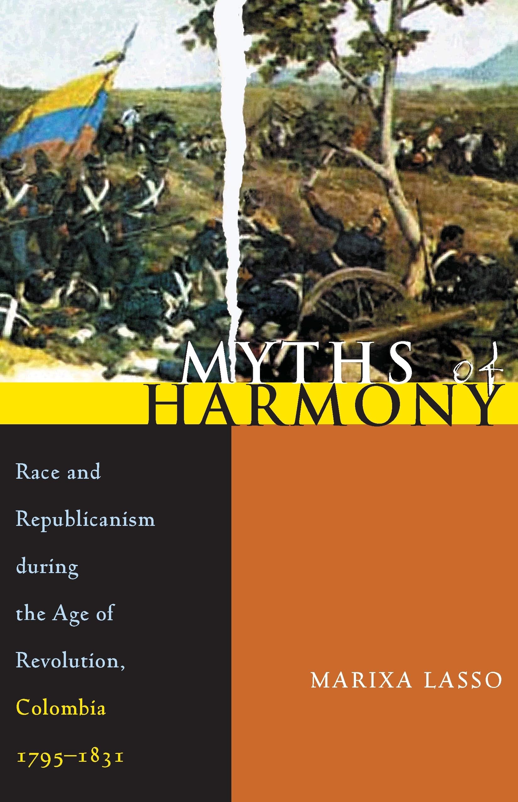 Myths of Harmony: Race and Republicanism during the Age of Revolution, Colombia, 17951831 (Pitt Latin American Series, 349),Used