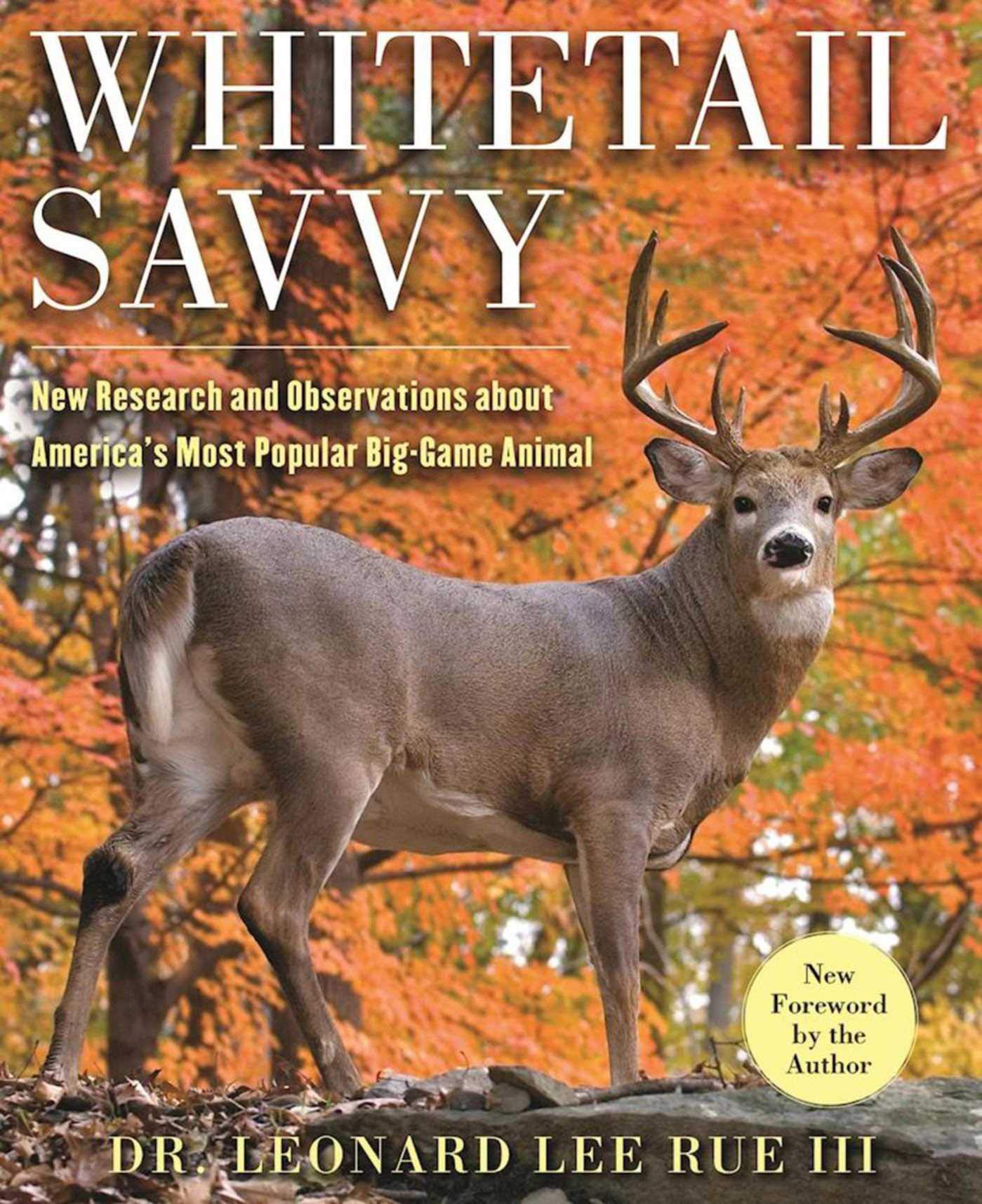 Whitetail Savvy: New Research And Observations About The Deer, America'S Most Popular Biggame Animal
