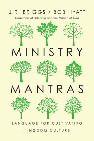 Ministry Mantras: Language for Cultivating Kingdom Culture,Used