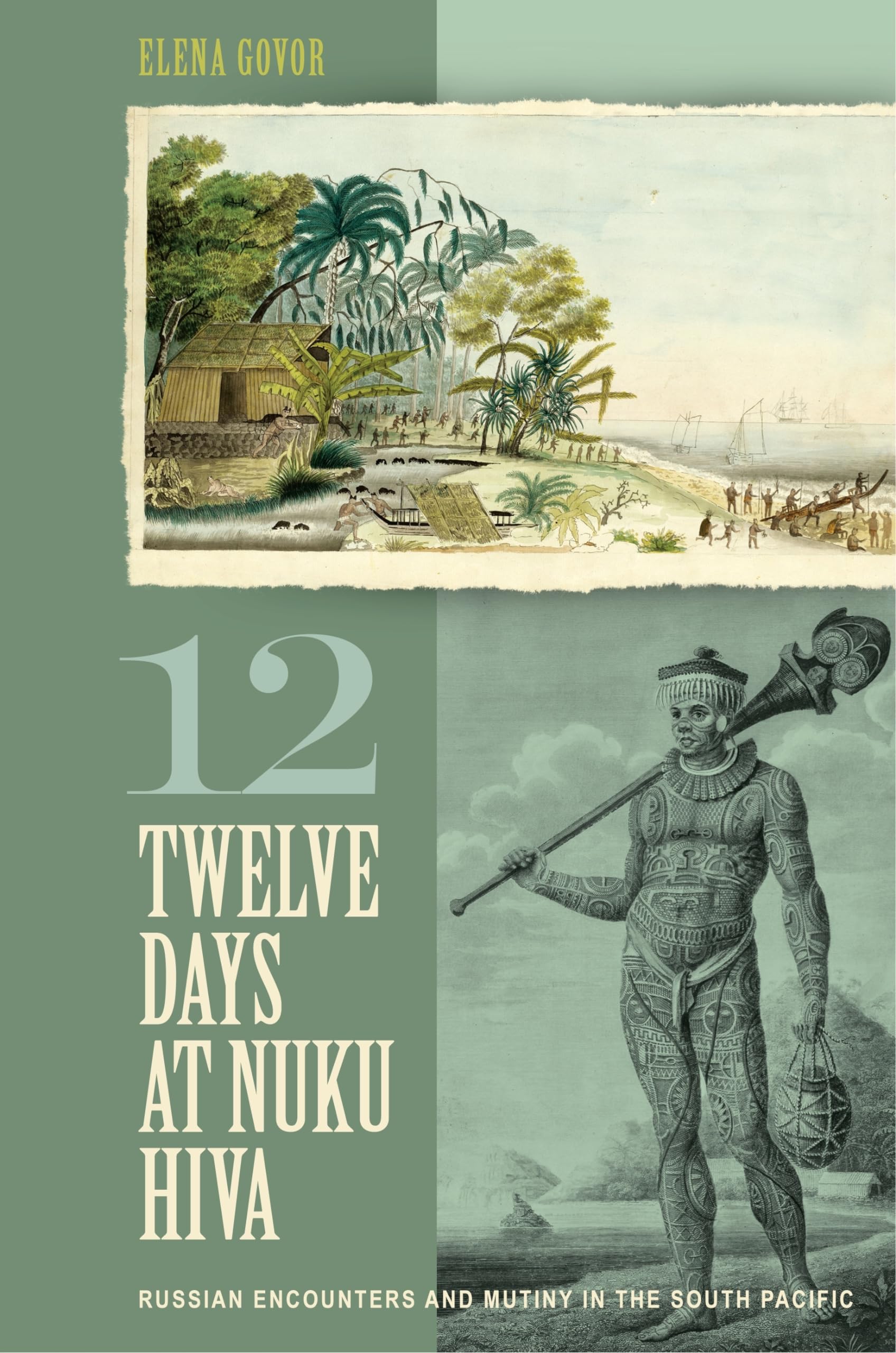 Twelve Days at Nuku Hiva: Russian Encounters and Mutiny in the South Pacific,Used