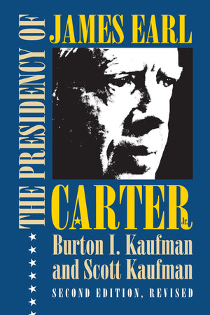 The Presidency of James Earl Carter, Jr. (American Presidency Series),New