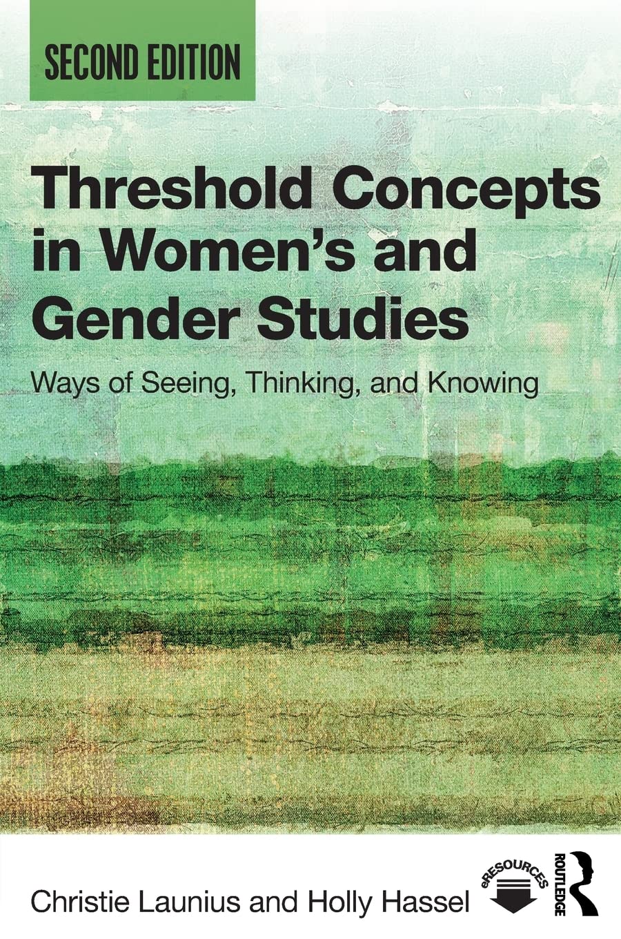 Threshold Concepts in Womens and Gender Studies: Ways of Seeing, Thinking, and Knowing,New