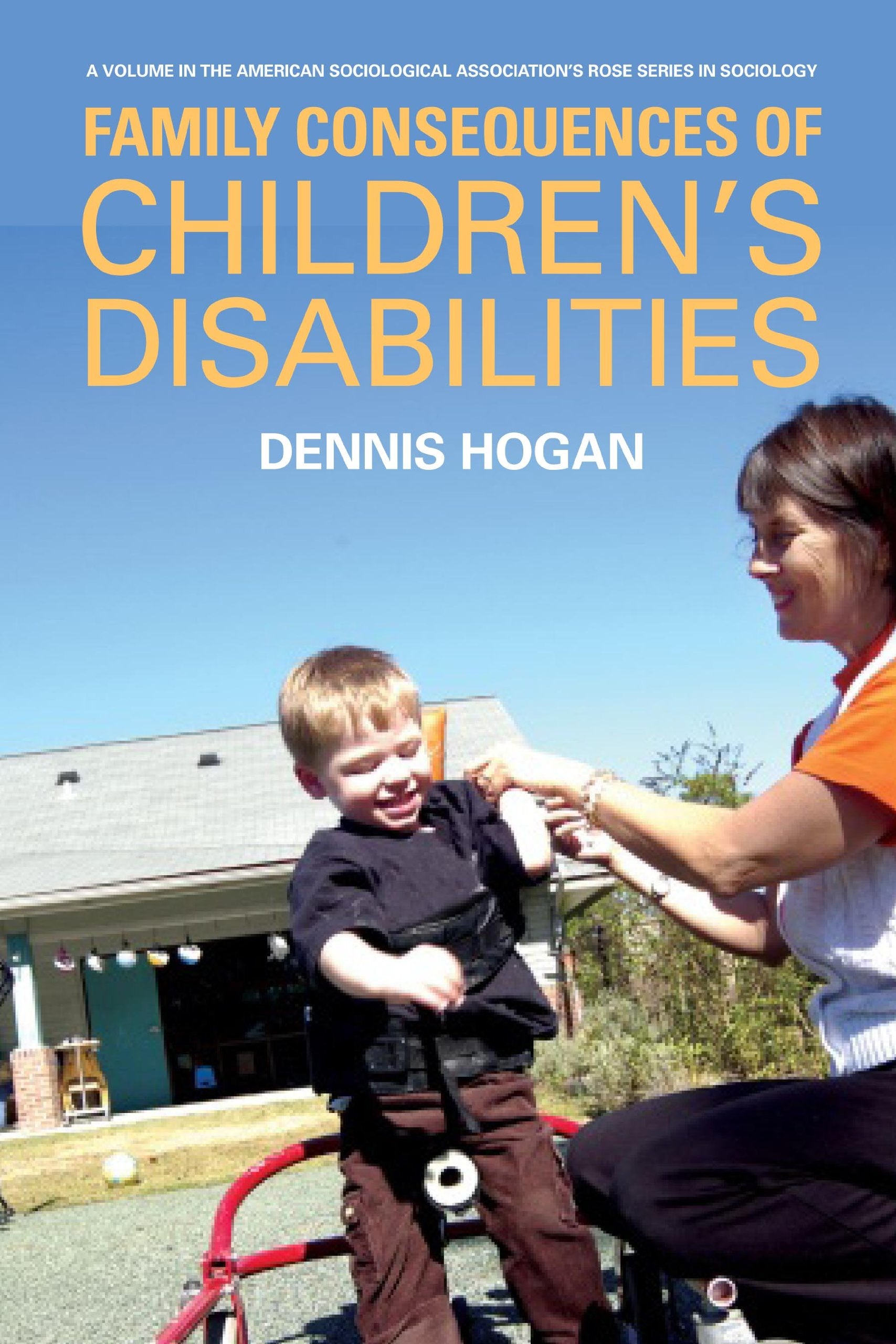 Family Consequences Of Childrens Disabilities (The American Sociological Association'S Rose Sociology),Used