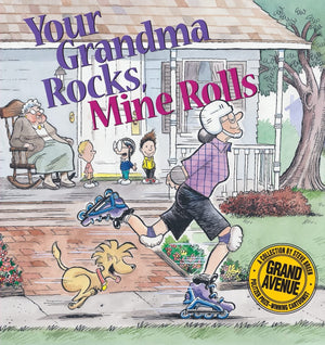 Your Grandma Rocks, Mine Rolls: A Grand Avenue Collection,Used