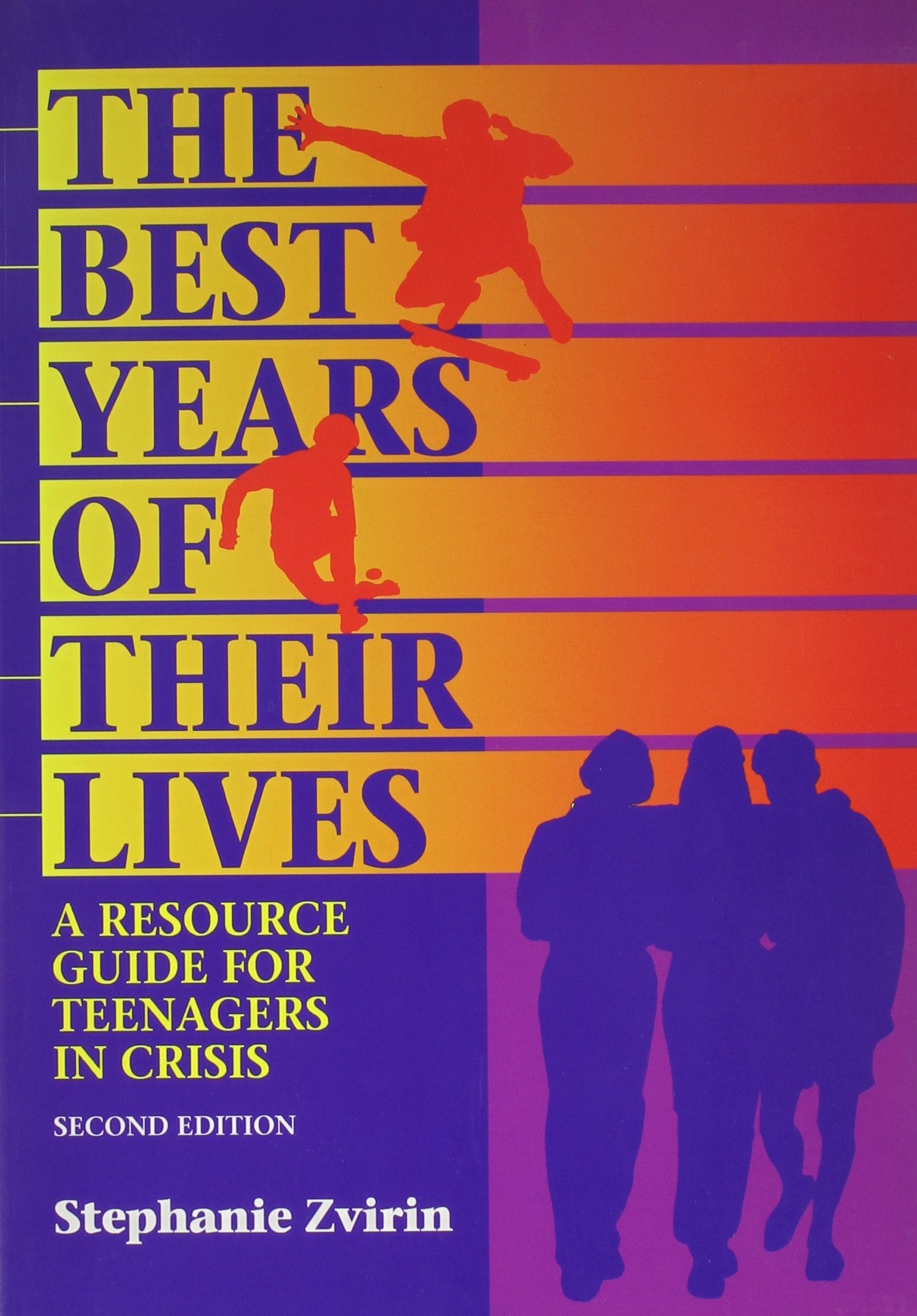 The Best Years Of Their Lives: A Resource Guide For Teenagers In Crisis,New