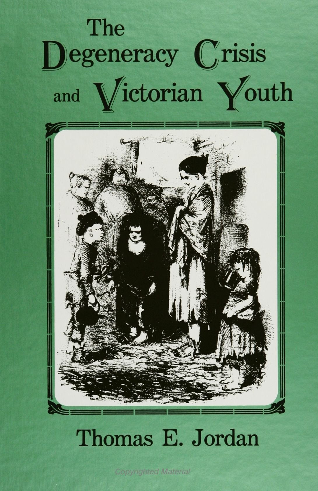The Degeneracy Crisis and Victorian Youth,Used