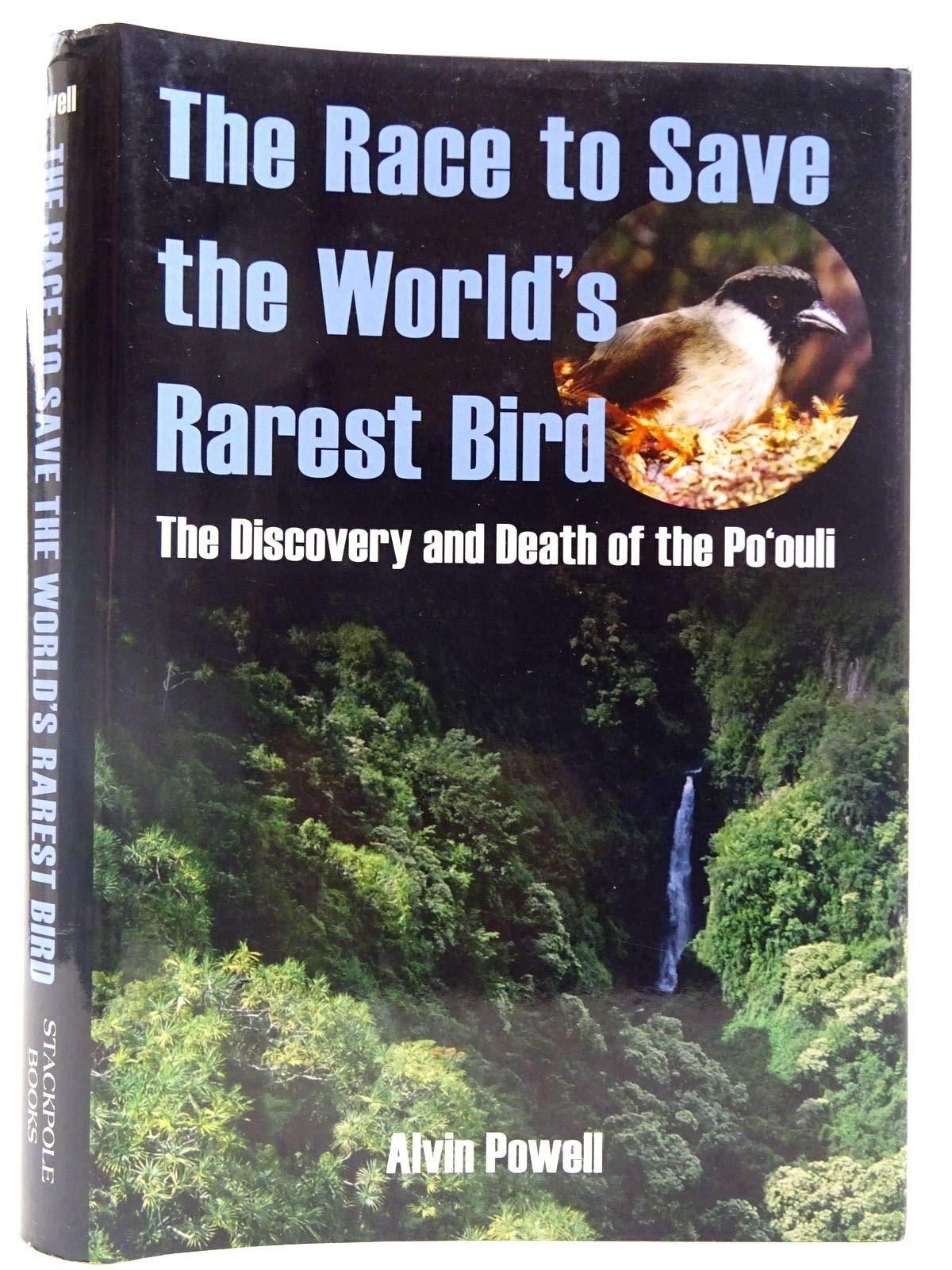 The Race to Save the World's Rarest Bird: The Discovery and Death of the Po'ouli,New