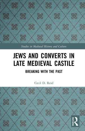 Jews and Converts in Late Medieval Castile (Studies in Medieval History and Culture),Used