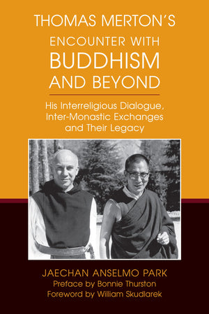 Thomas Mertons Encounter With Buddhism And Beyond: His Interreligious Dialogue, Intermonastic Exchanges, And Their Legacy,Used
