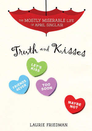 Truth and Kisses (The Mostly Miserable Life of April Sinclair)