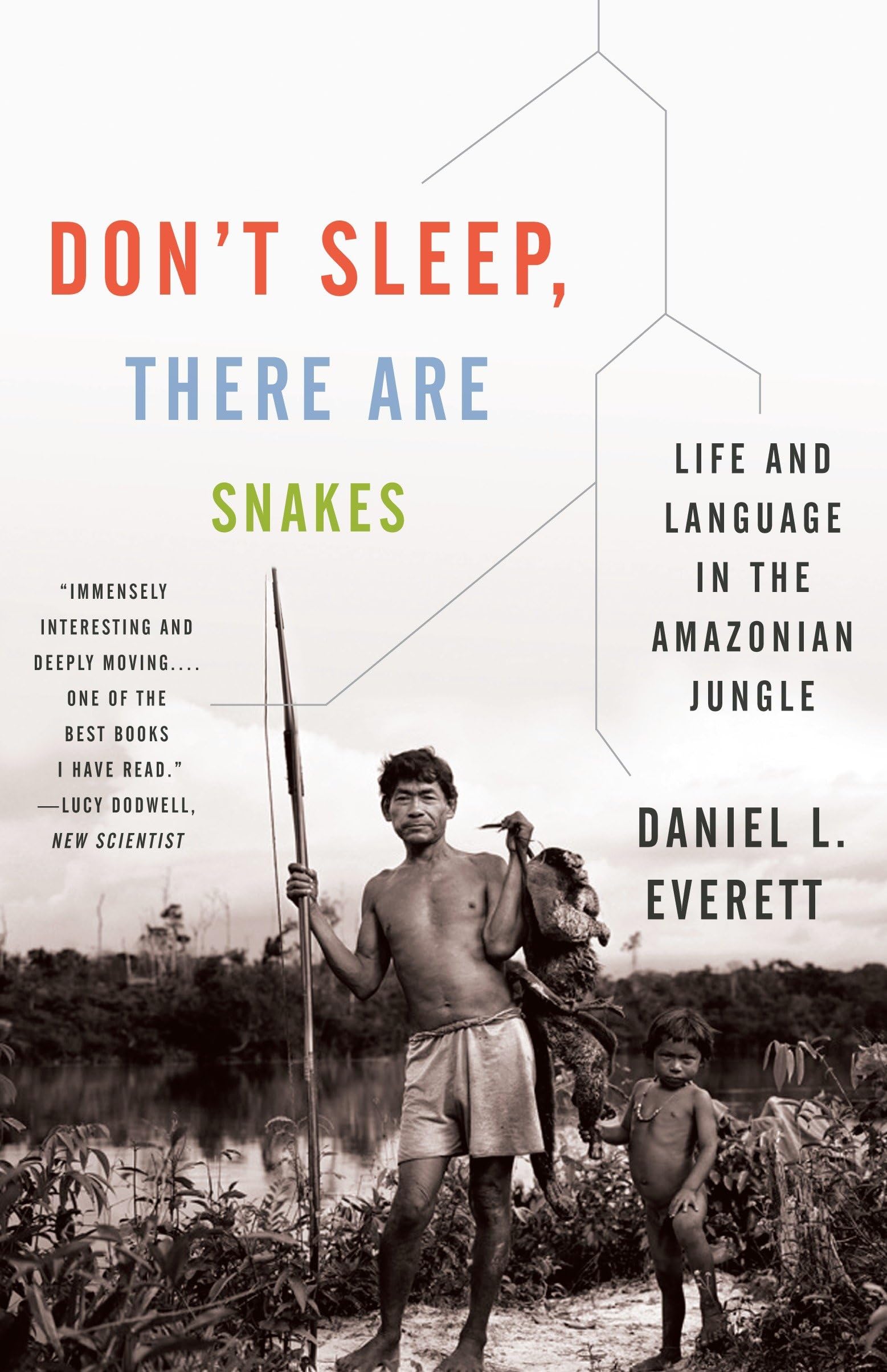 Don't Sleep, There Are Snakes: Life and Language in the Amazonian Jungle (Vintage Departures),Used