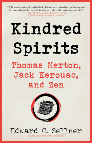 Kindred Spirits: Thomas Merton, Jack Kerouac, And Zen