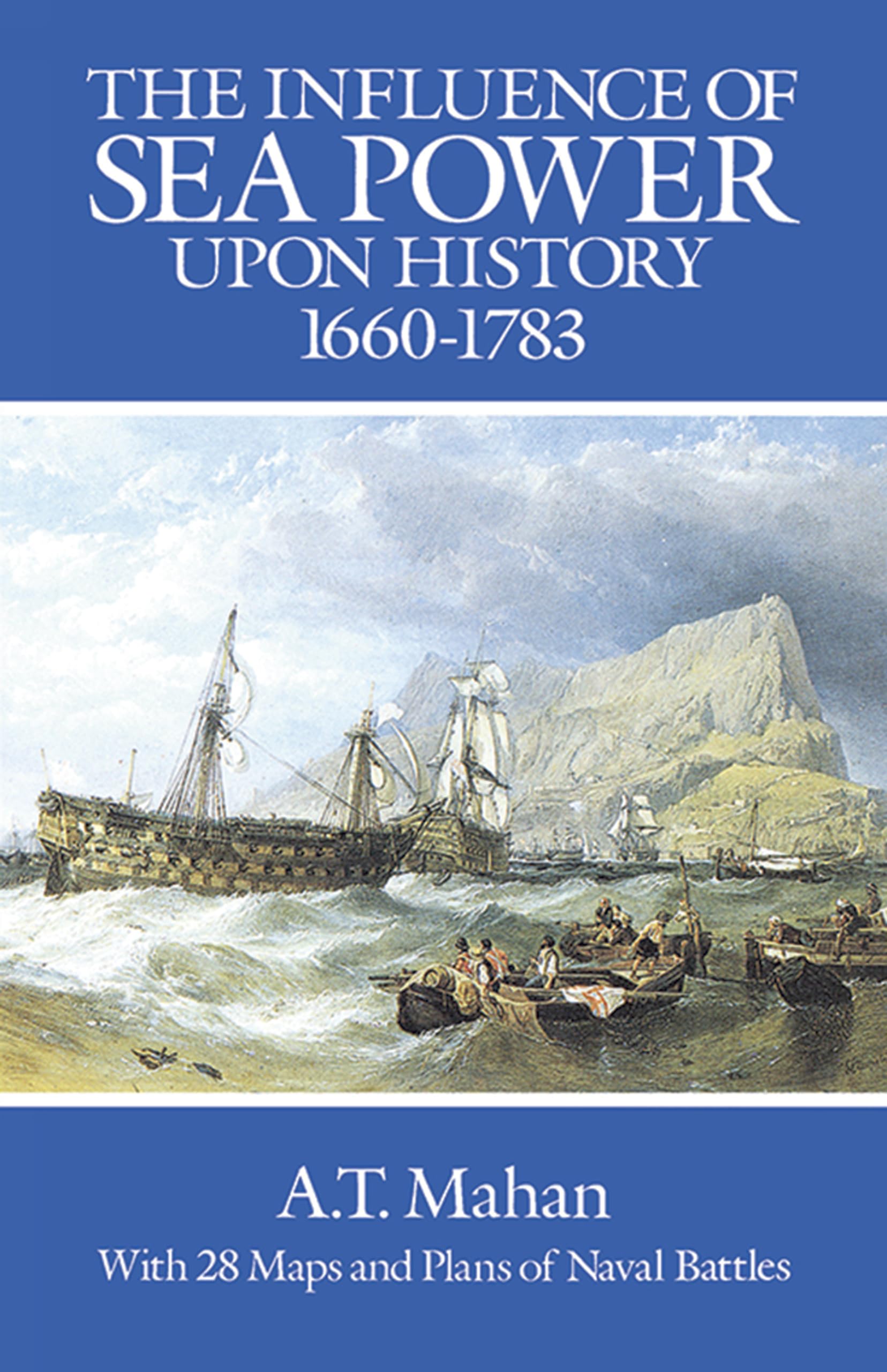 The Influence of Sea Power Upon History, 16601783 (Dover Military History, Weapons, Armor),Used