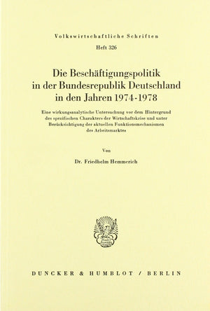 Die Beschaftigungspolitik In Der Bundesrepublik Deutschland In Den Jahren 1974  1978: Eine Wirkungsanalytische Untersuchung Vor,Used