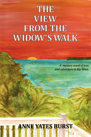The View From The Widow'S Walk: A Mystery Novel Of Love And Adventure In Key West.,Used