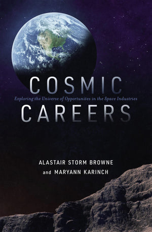 Cosmic Careers: Exploring the Universe of Opportunities in the Space Industries,Used