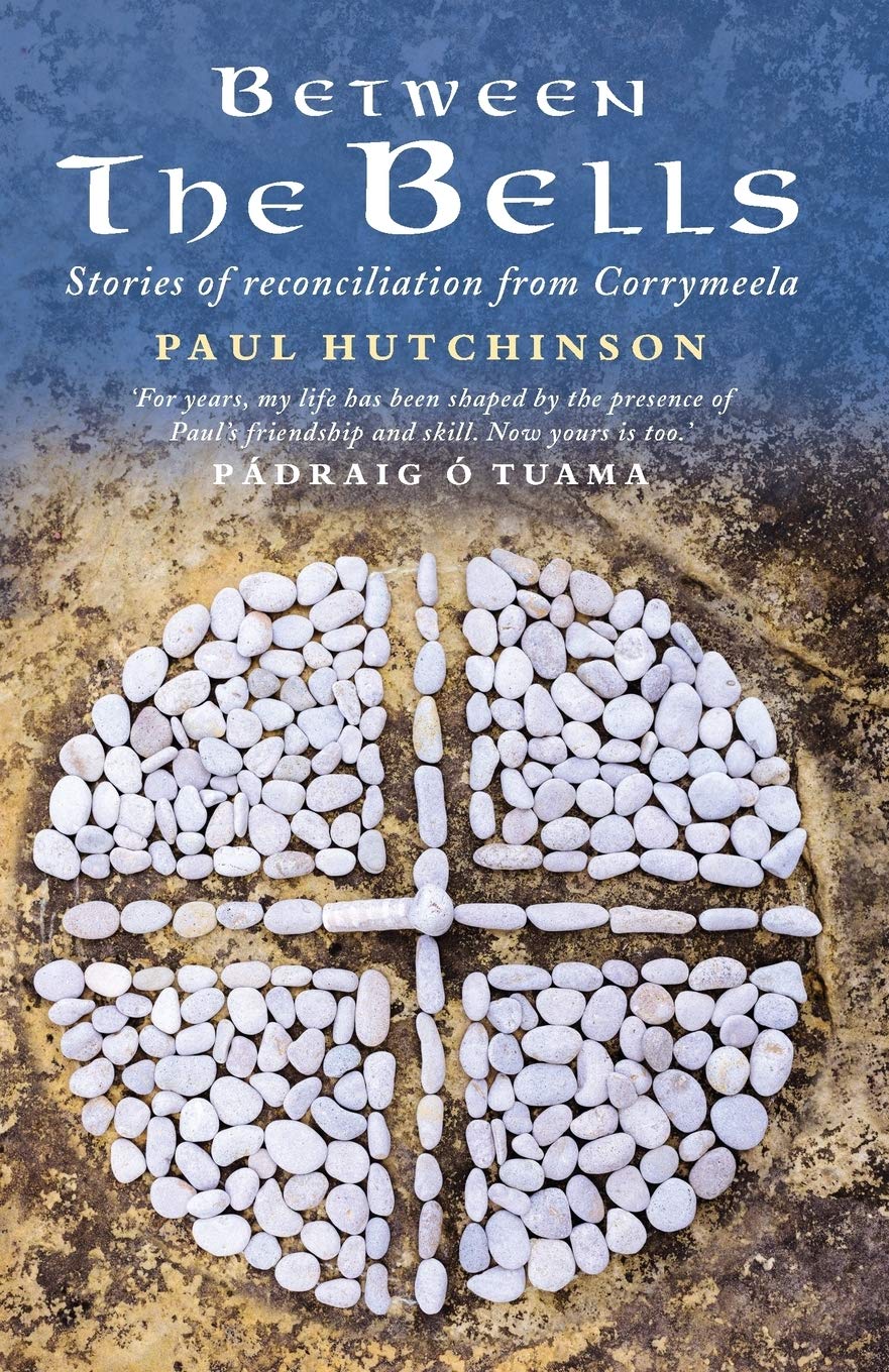 Between the Bells: Stories of reconciliation from Corrymeela,Used