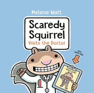 Scaredy Squirrel Visits The Doctor,New