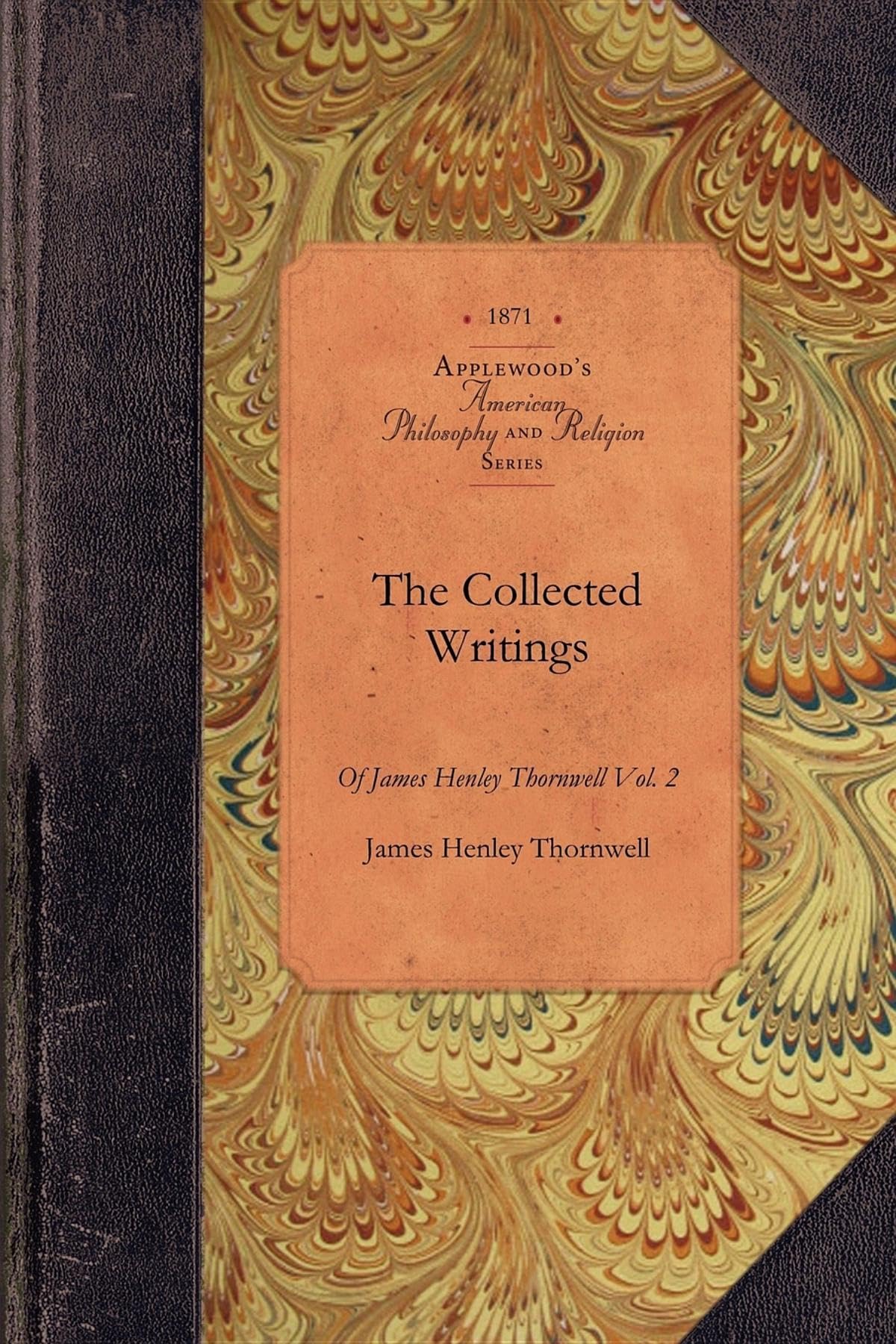 Collected Writings of James Thornwell v2: Vol. 2 (Applewood Books),Used