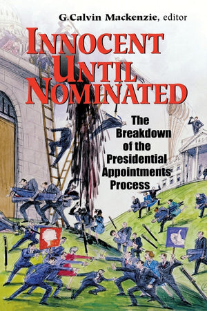 Innocent Until Nominated: The Breakdown Of The Presidential Appointments Process,Used