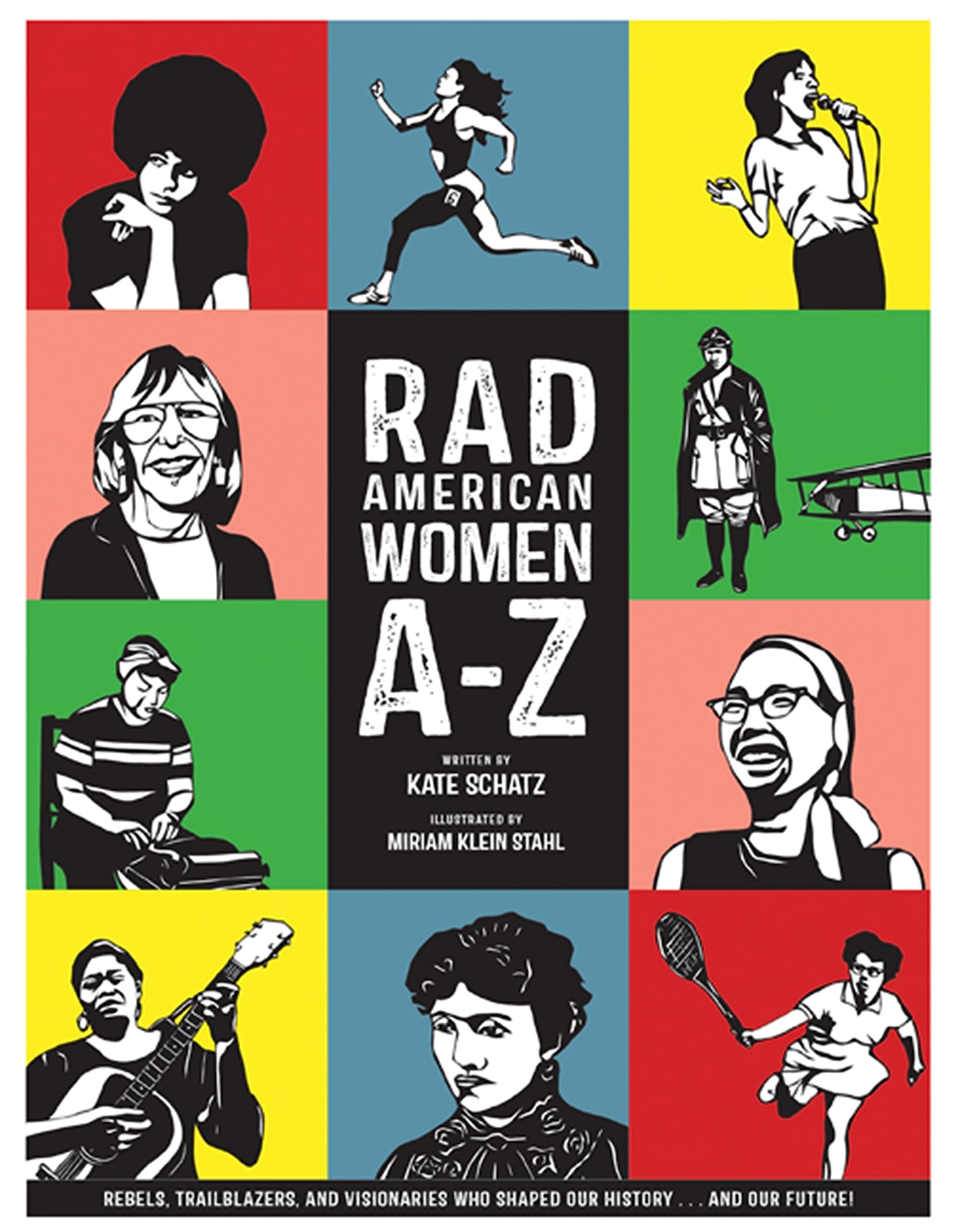 Rad American Women Az: Rebels, Trailblazers, And Visionaries Who Shaped Our History . . . And Our Future! (City Lights/Sister S-used