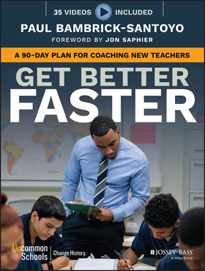 Get Better Faster: A 90Day Plan For Coaching New Teachers