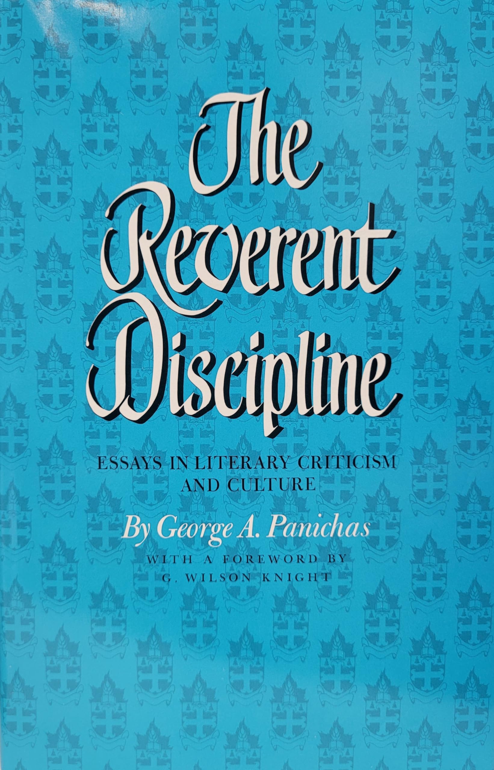 The Reverent Discipline: Essays in Literary Criticism and Culture,Used