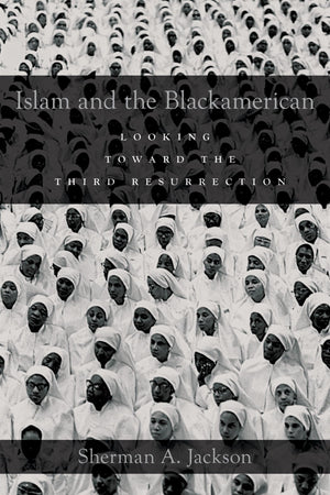 Islam And The Blackamerican: Looking Toward The Third Resurrection,New