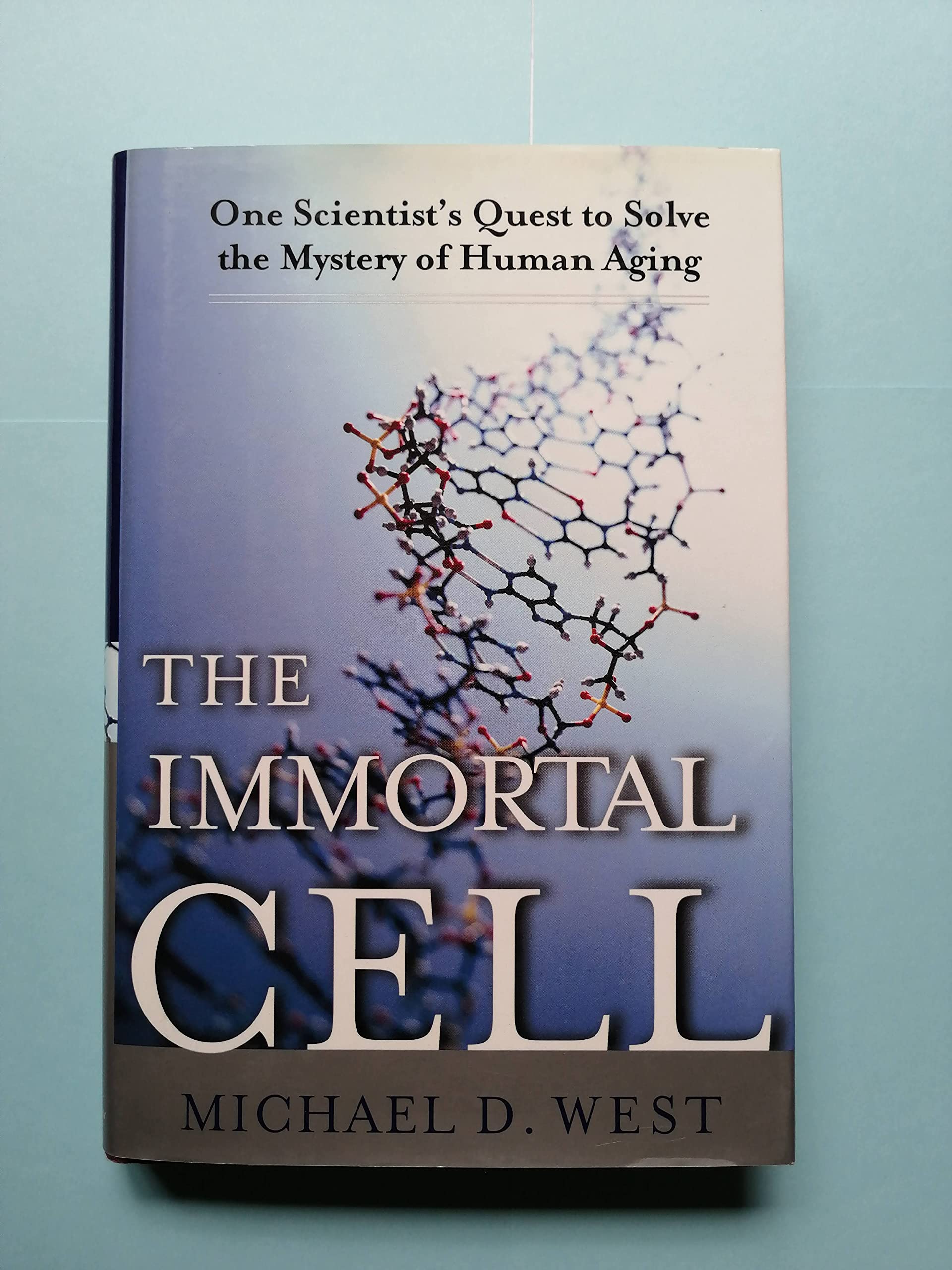 The Immortal Cell: One Scientist's Quest to Solve the Mystery of Human Aging,New