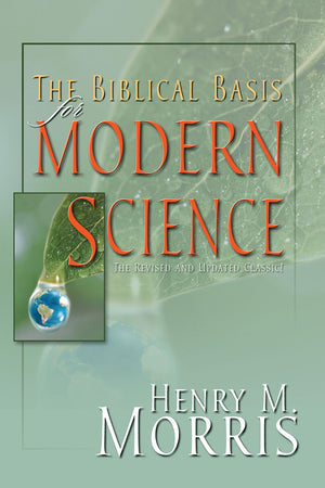 The Biblical Basis for Modern Science,New