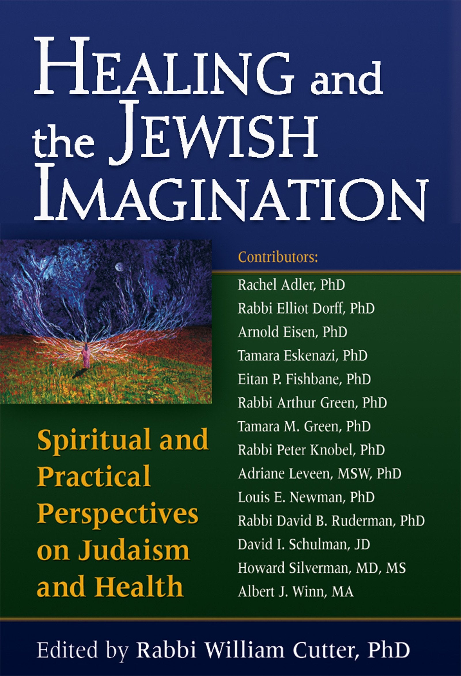 Healing And The Jewish Imagination: Spiritual And Practical Perspectives On Judaism And Health