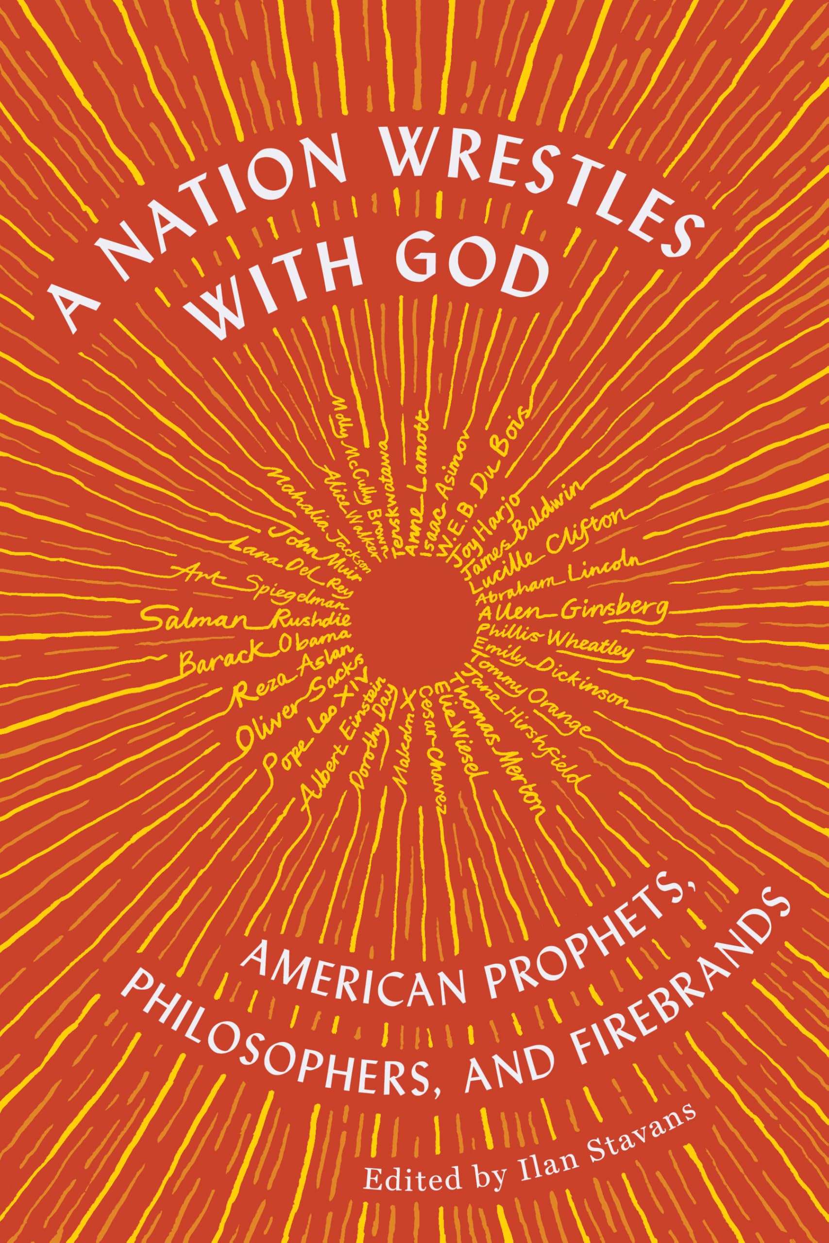 A Nation Wrestles With God: American Prophets, Philosophers, And Firebrands