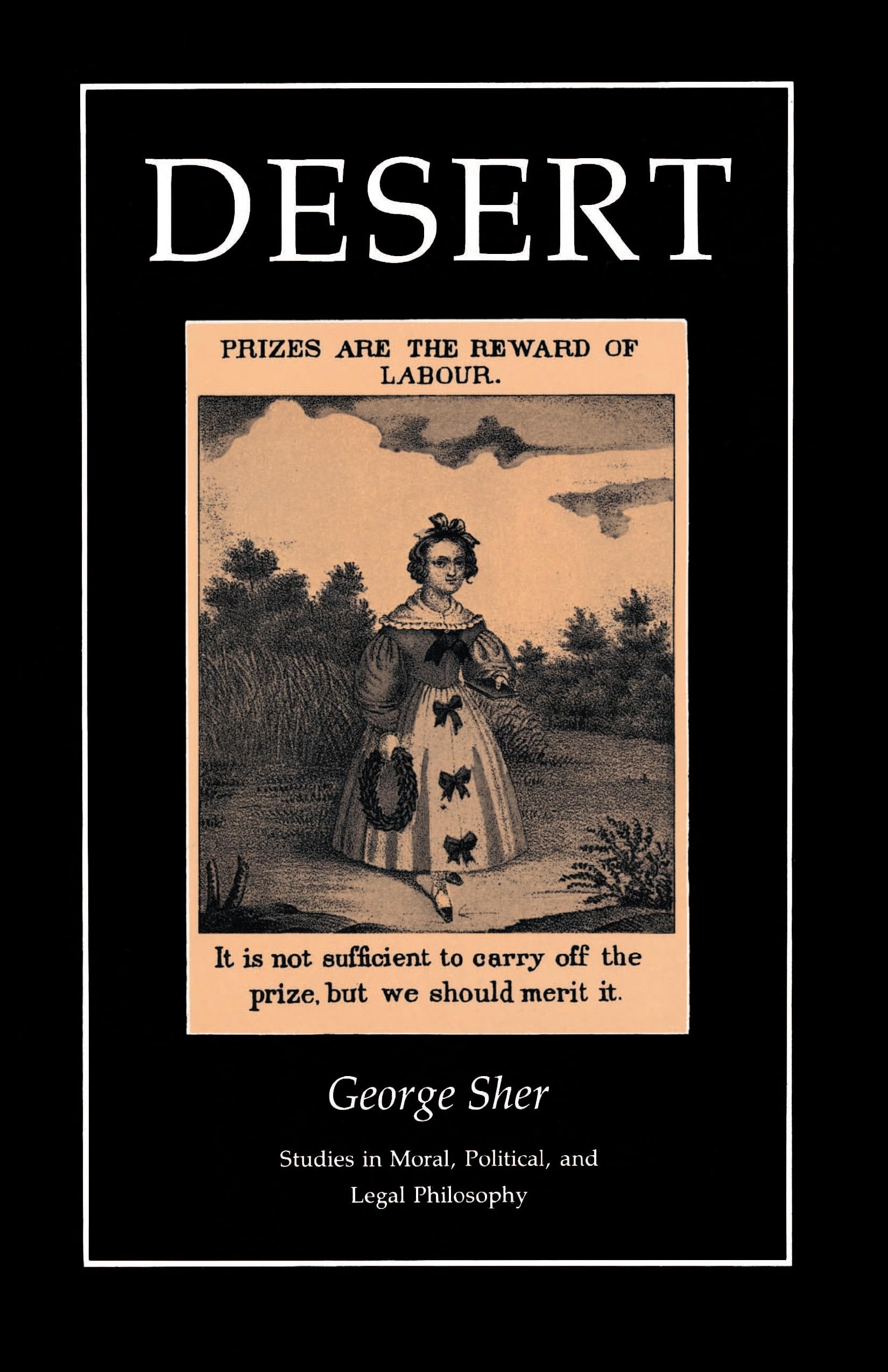 Desert (Studies In Moral, Political, And Legal Philosophy)