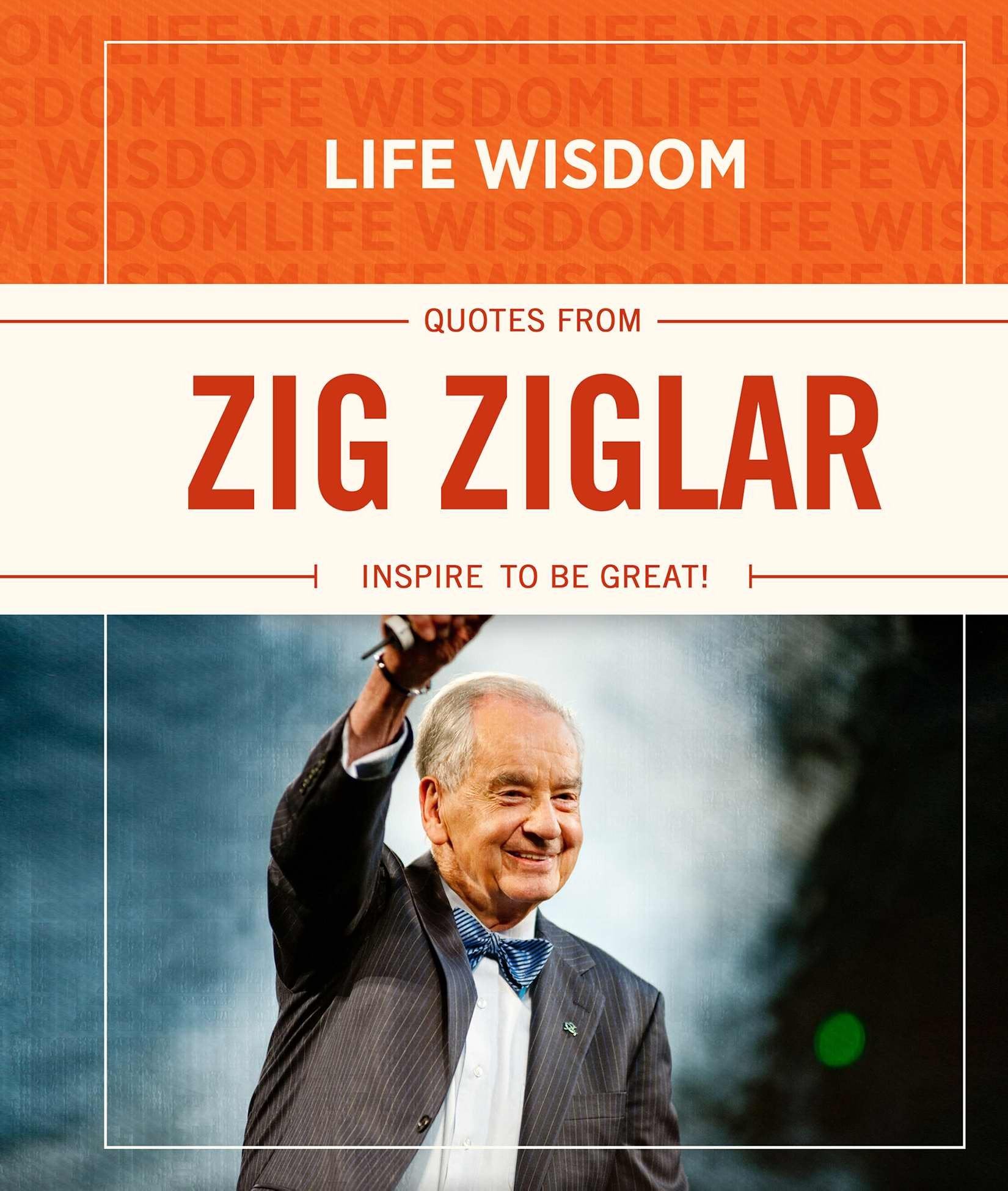 Life Wisdom: Quotes from Zig Ziglar: Inspire To Be Great!,Used