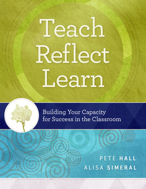Teach, Reflect, Learn: Building Your Capacity for Success in the Classroom,Used