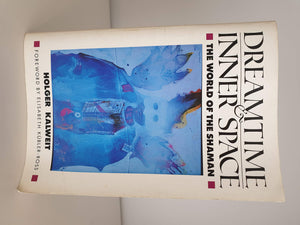 Dreamtime and Inner Space: The World of the Shaman,Used
