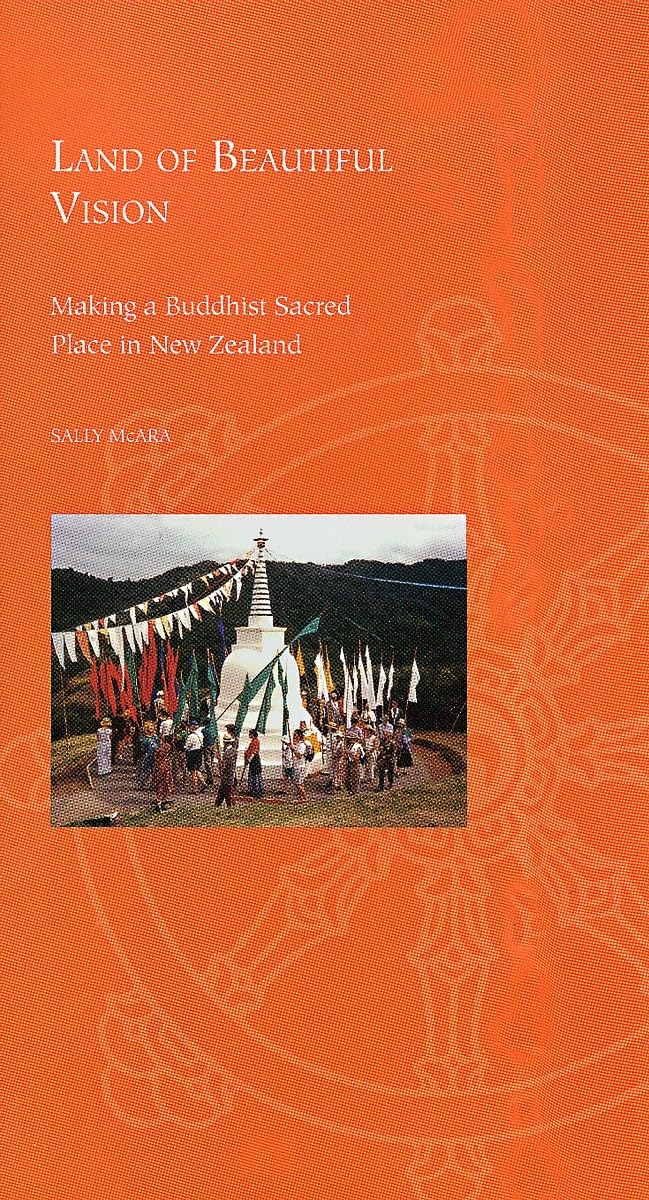 Land Of Beautiful Vision: Making A Buddhist Sacred Place In New Zealand (Religion Topics In Contemporary Buddhism),Used