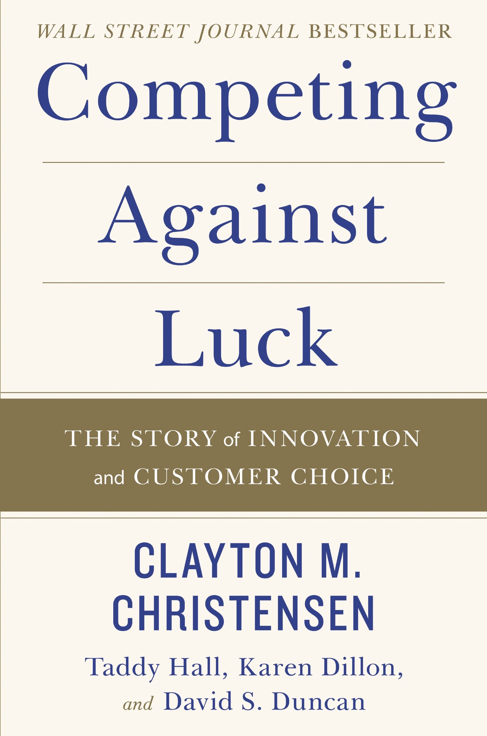 Competing Against Luck: The Story of Innovation and Customer Choice,Used