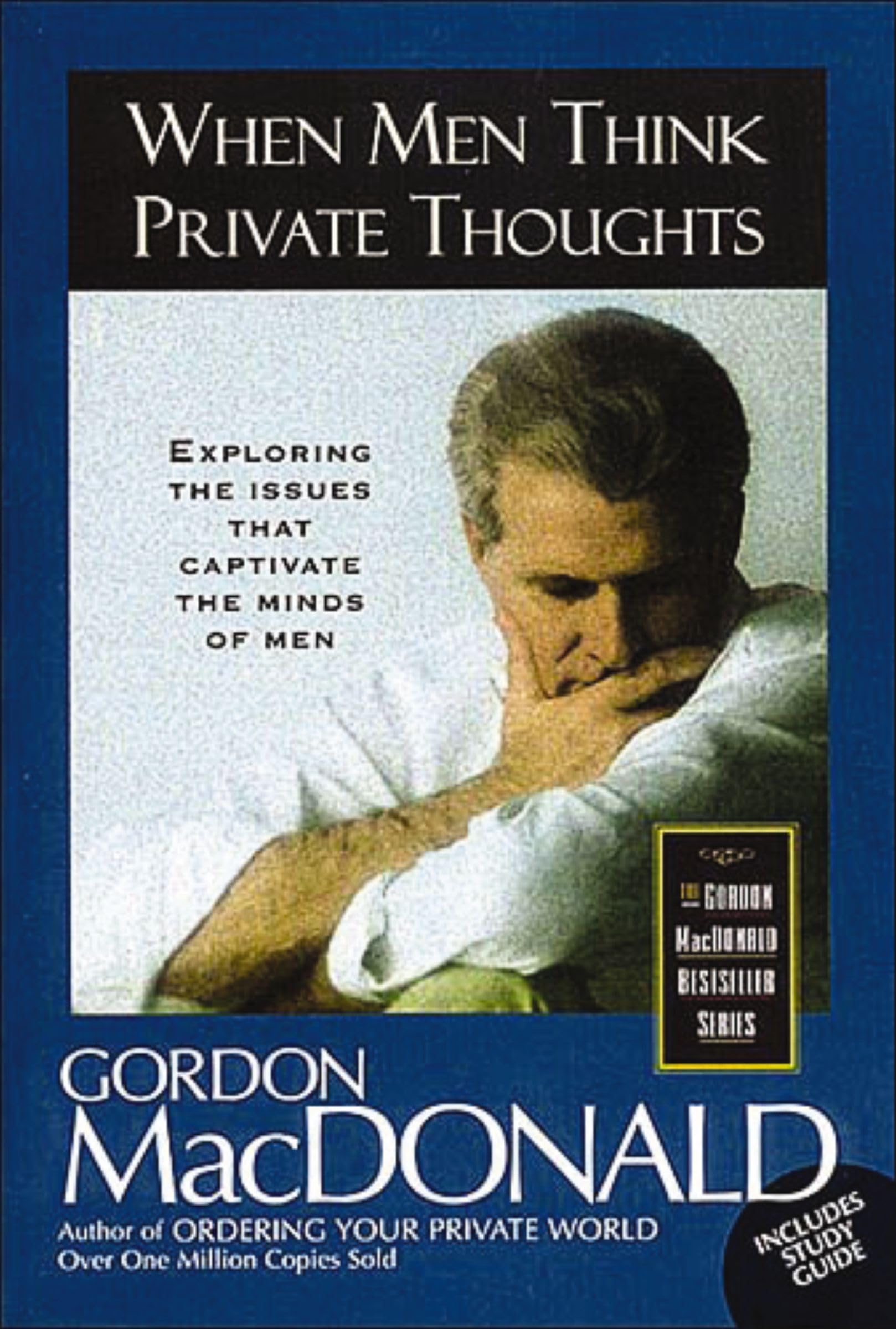 When Men Think Private Thoughts Exploring The Issues That Captivate The Minds Of Men,Used