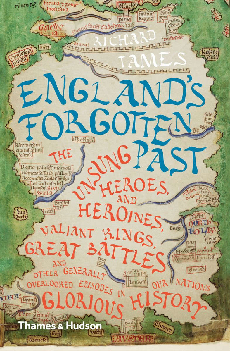 England's Forgotten Past: The Unsung Heroes and Heroines, Valiant Kings, Great Battles and Other Generally Overlooked Episodes i,Used