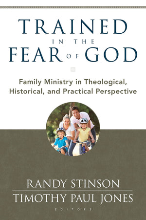 Trained in the Fear of God: Family Ministry in Theological, Historical, and Practical Perspective,Used