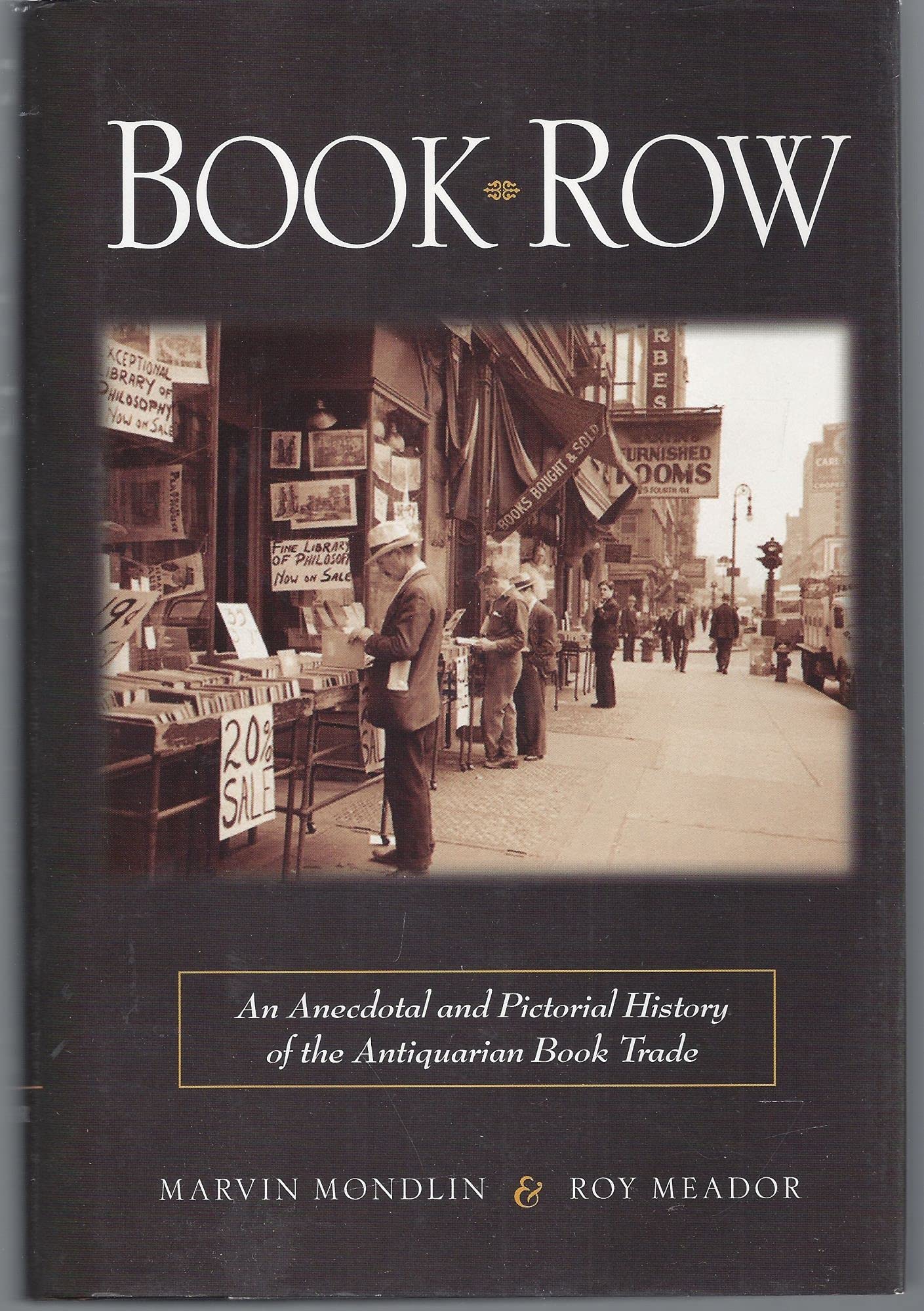 Book Row: An Anecdotal And Pictorial History Of The Antiquarian Book Trade