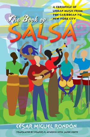 The Book Of Salsa: A Chronicle Of Urban Music From The Caribbean To New York City (Latin America In Translation/En Traduccin/E,New