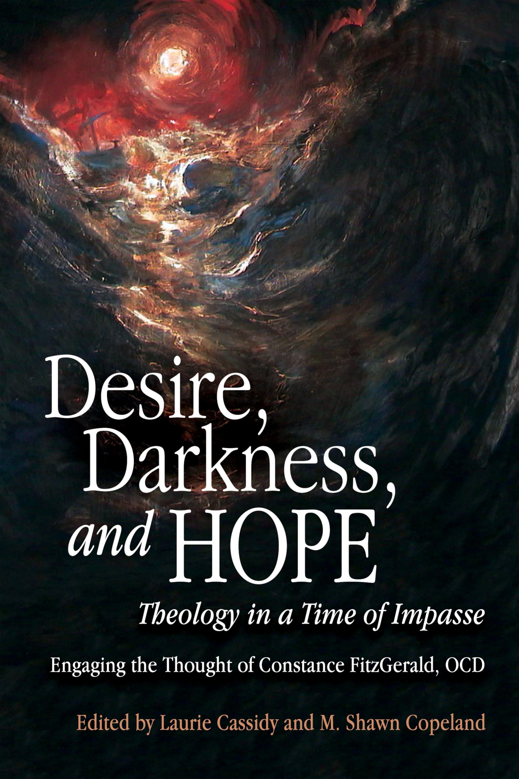 Desire, Darkness, And Hope: Theology In A Time Of Impasse,Used
