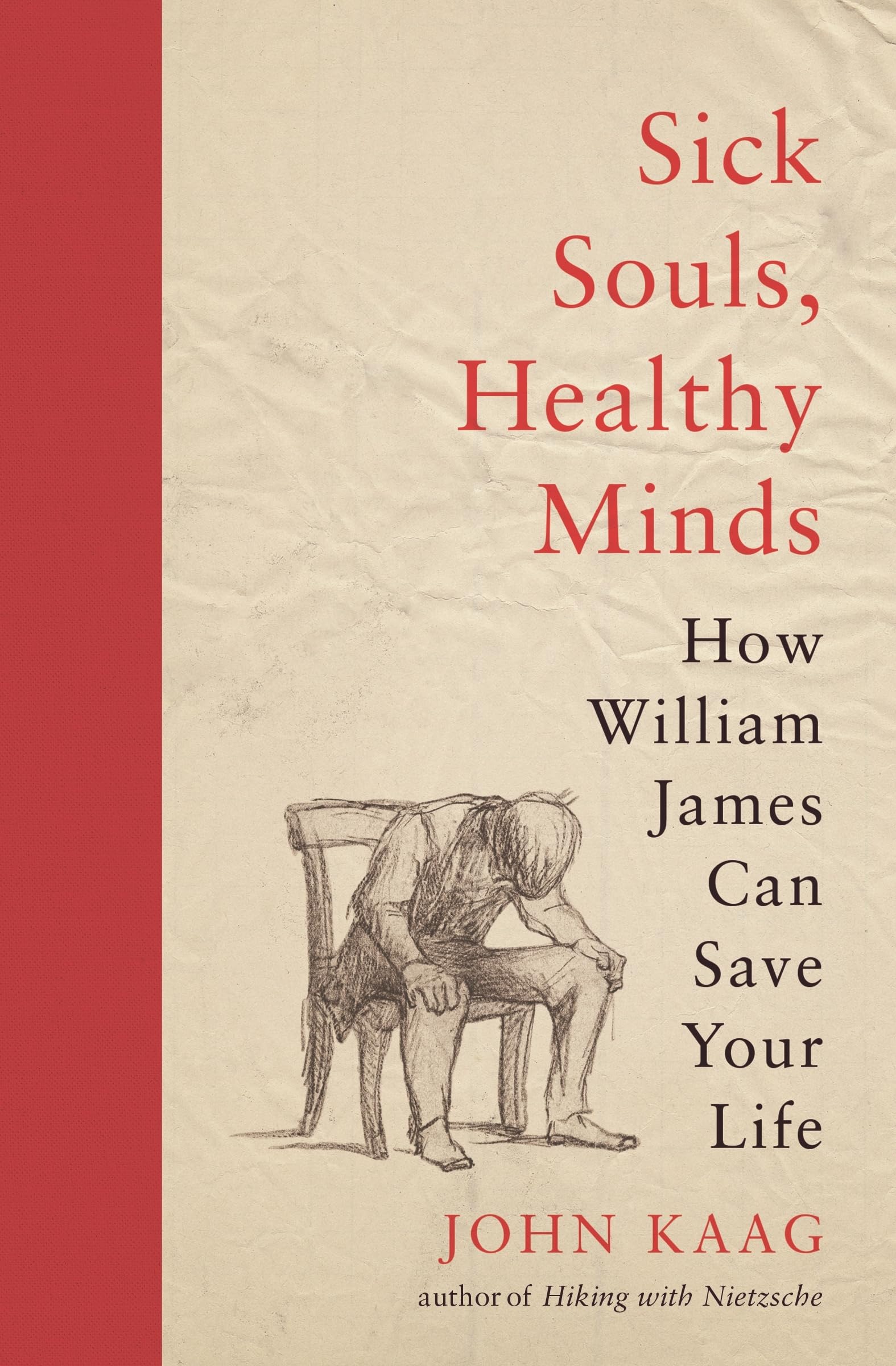 Sick Souls, Healthy Minds: How William James Can Save Your Life,Used