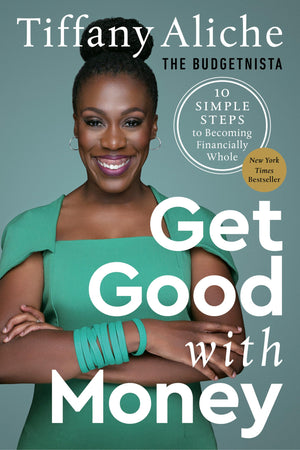 Get Good with Money: Ten Simple Steps to Becoming Financially Whole,New
