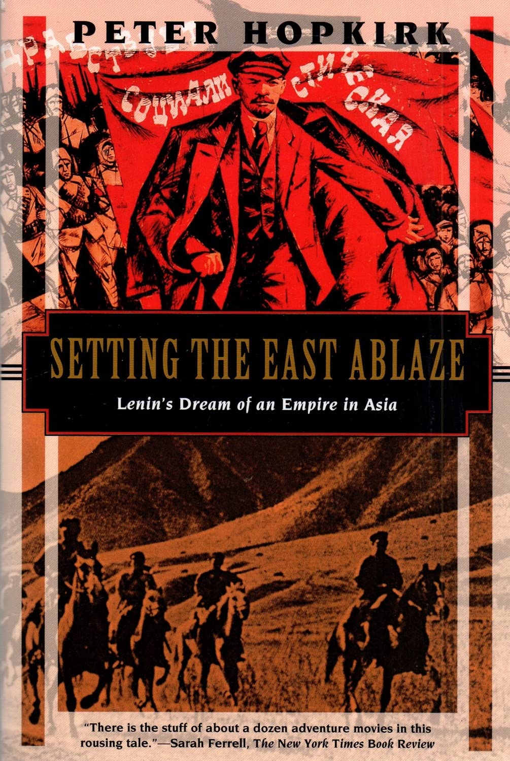 Setting The East Ablaze: Lenins Dream Of An Empire In Asia,Used